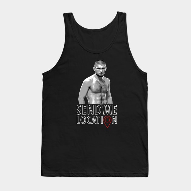 Send Me Location Khabib Nurmagomedov Tank Top by MMAMerch